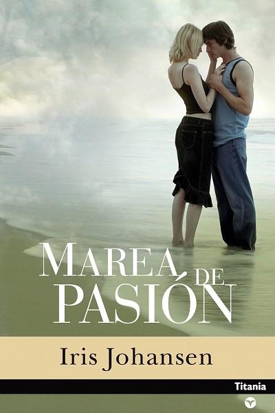 MAREA DE PASION | 9788495752741 | JOHANSEN, IRIS | Librería Castillón - Comprar libros online Aragón, Barbastro