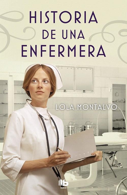 Historia de una enfermera | 9788490705766 | Montalvo, Lola | Librería Castillón - Comprar libros online Aragón, Barbastro