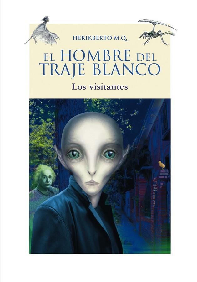 HOMBRE DEL TRAJE BLANCO 2, EL : LOS VISITANTES | 9788466792912 | MUELA QUESADA, HERIKBERTO | Librería Castillón - Comprar libros online Aragón, Barbastro