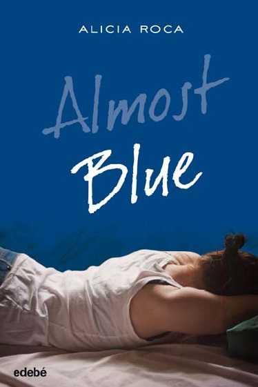 Almost blue | 9788468324777 | Roca Alicia | Librería Castillón - Comprar libros online Aragón, Barbastro