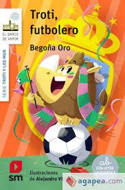 Troti, futbolero | 9788411823845 | Oro Pradera, Begoña | Librería Castillón - Comprar libros online Aragón, Barbastro