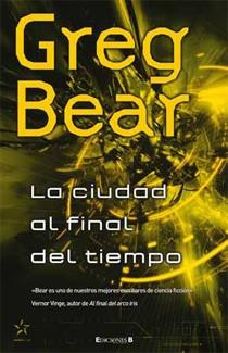 CIUDAD AL FINAL DEL TIEMPO, LA | 9788466641388 | BEAR, GREG | Librería Castillón - Comprar libros online Aragón, Barbastro