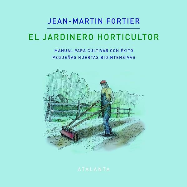 EL JARDINERO HORTICULTOR | 9788412074376 | MARTIN FORNIER, JEAN MARTIN | Librería Castillón - Comprar libros online Aragón, Barbastro