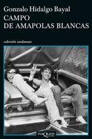 CAMPO DE AMAPOLAS BLANCAS | 9788483830697 | HIDALGO BAYAL, GONZALO | Librería Castillón - Comprar libros online Aragón, Barbastro