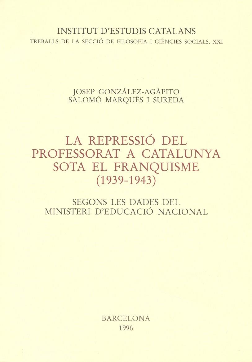 REPRESSIO DEL PROFESSORAT A CATALUNYA SOTA EL FRANQUISME | 9788472833210 | GONZALEZ AGAPITO, JOSEP | Librería Castillón - Comprar libros online Aragón, Barbastro