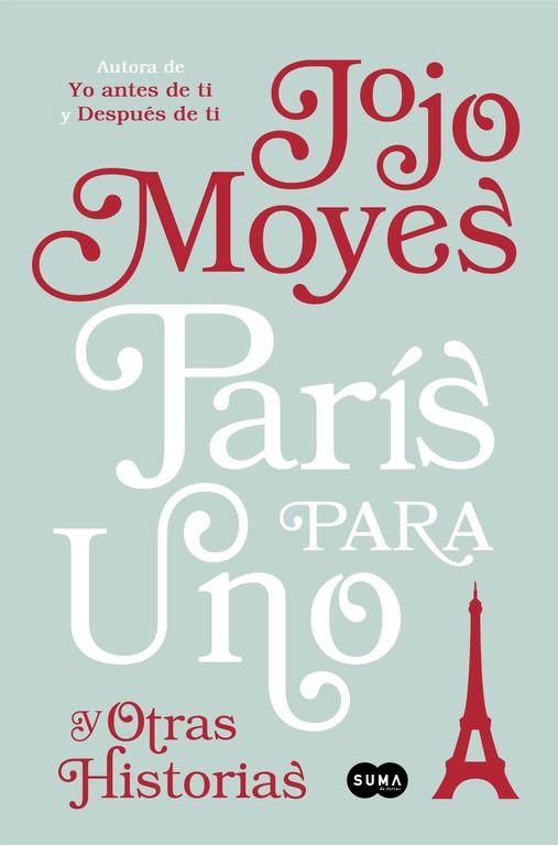 París para uno y otras historias | 9788491290865 | Jojo Moyes | Librería Castillón - Comprar libros online Aragón, Barbastro