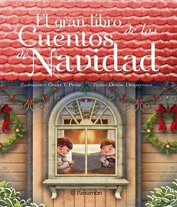 GRAN LIBRO DE LOS CUENTOS DE NAVIDAD, EL | 9788434236875 | PEREZ, OSCAR T.; DESPEYROUX, DENISE | Librería Castillón - Comprar libros online Aragón, Barbastro