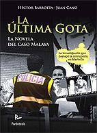 ULTIMA GOTA, LA : LA NOVELA DEL CSO MALAYA | 9788499191188 | BARBOTTA JUAN CANO, HECTOR | Librería Castillón - Comprar libros online Aragón, Barbastro