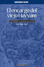 ENCARGO DEL VIEJO HAYYAM, EL | 9788499211541 | ROTGER I CERDÀ, VICTOR | Librería Castillón - Comprar libros online Aragón, Barbastro