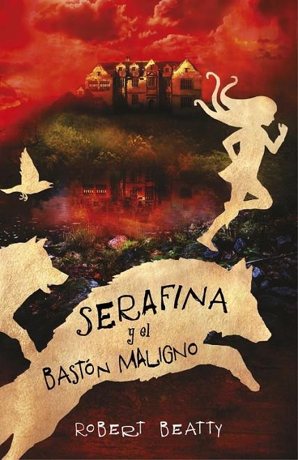 Serafina y el bastón maligno (Serafina 2) | 9788420485256 | BEATTY, ROBERT | Librería Castillón - Comprar libros online Aragón, Barbastro