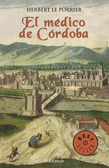 MEDICO DE CORDOBA, EL - DEBOLSILLO | 9788497598255 | Herbert Le Porrier | Librería Castillón - Comprar libros online Aragón, Barbastro