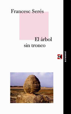 ARBOL SIN TRONCO, EL | 9788493333270 | SERES GUILLEN, FRANCESC | Librería Castillón - Comprar libros online Aragón, Barbastro