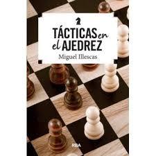 Táctica en el ajedrez | 9788490569795 | ILLESCAS CORDOBA, MIGUEL | Librería Castillón - Comprar libros online Aragón, Barbastro