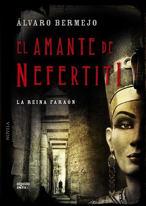 AMANTE DE NEFERTITI, EL | 9788498778465 | BERMEJO, ÁLVARO | Librería Castillón - Comprar libros online Aragón, Barbastro