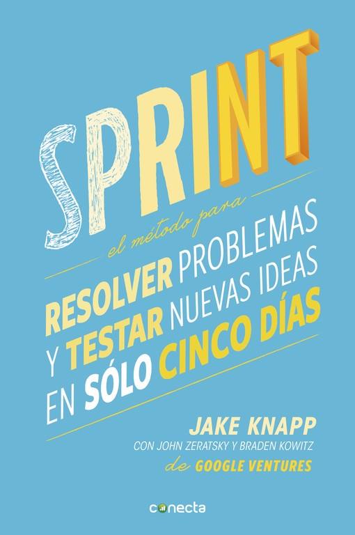 Sprint | 9788416029686 | Braden Kowitz John Zeratsky Jake Knapp | Librería Castillón - Comprar libros online Aragón, Barbastro