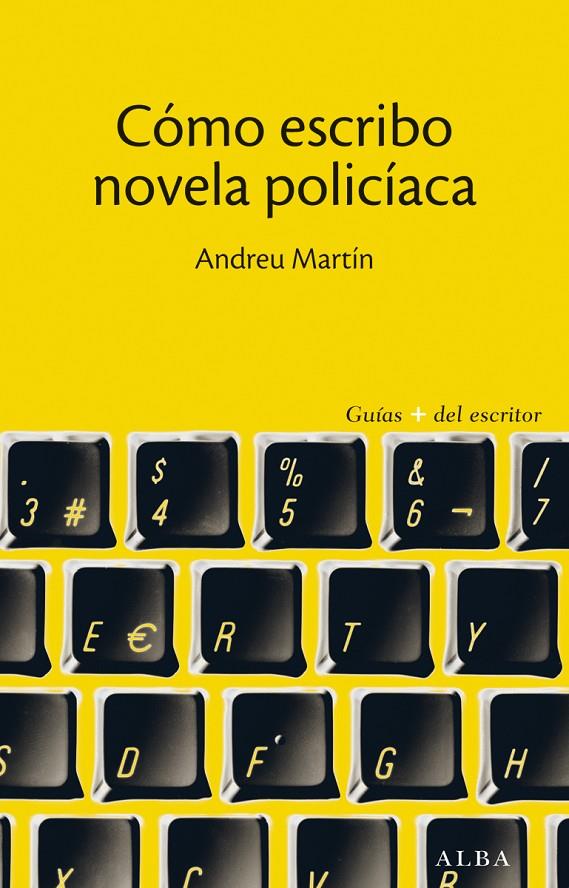 Cómo escribo novela policíaca | 9788490650608 | Martín, Andreu | Librería Castillón - Comprar libros online Aragón, Barbastro