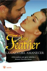 A LA CAZA DEL AMANECER | 9788498675139 | FEATHER, JANE | Librería Castillón - Comprar libros online Aragón, Barbastro