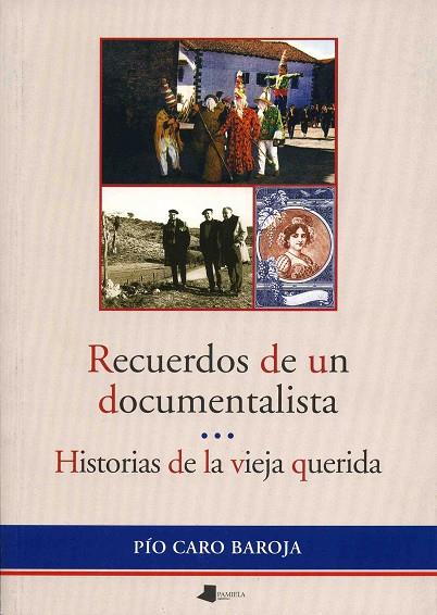 RECUERDOS DE UN DOCUMENTALISTA. HISTORIAS DE LA VIEJA QUERID | 9788476813461 | CARO BAROJA, PIO | Librería Castillón - Comprar libros online Aragón, Barbastro