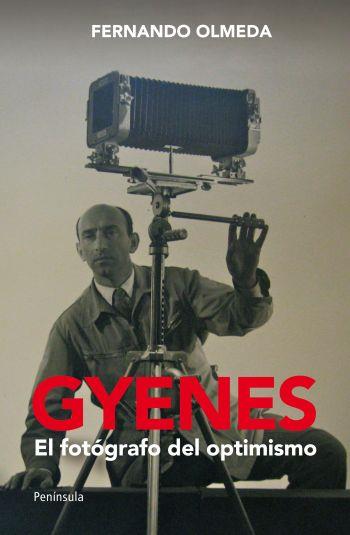 GYENES : EL FOTÓGRAFO DEL OPTIMISMO | 9788499421001 | OLMEDA, FERNANDO | Librería Castillón - Comprar libros online Aragón, Barbastro