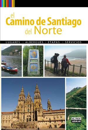 CAMINO DE SANTIAGO DEL NORTE, EL ED.2010 | 9788403508644 | NADAL, PACO | Librería Castillón - Comprar libros online Aragón, Barbastro