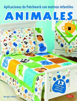 Aplicaciones de Patchwork con motivos infantiles. Animales | 9788498745573 | Ullery, Margie | Librería Castillón - Comprar libros online Aragón, Barbastro