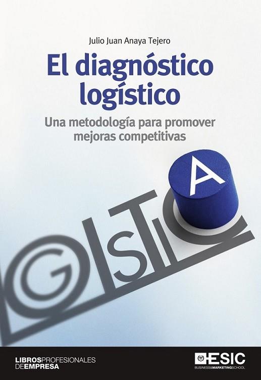 El diagnóstico logístico | 9788473569774 | Anaya Tejero, Julio Juan | Librería Castillón - Comprar libros online Aragón, Barbastro