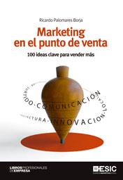 MARKETING EN EL PUNTO DE VENTA | 9788473568746 | PALOMARES BORJA, RICARDO | Librería Castillón - Comprar libros online Aragón, Barbastro