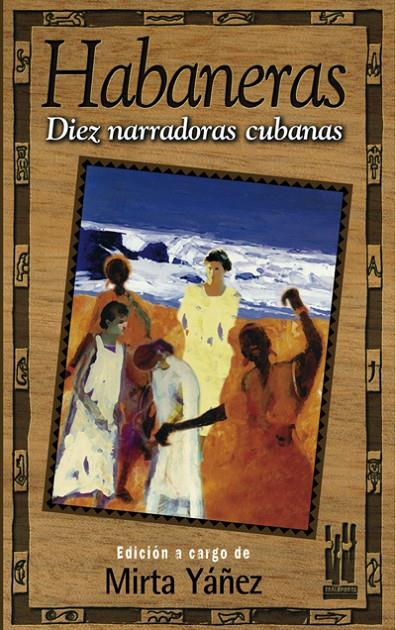 HABANERAS DIEZ NARRADORAS CUBANAS | 9788481361728 | YAÑEZ, MIRTA (ED.) | Librería Castillón - Comprar libros online Aragón, Barbastro