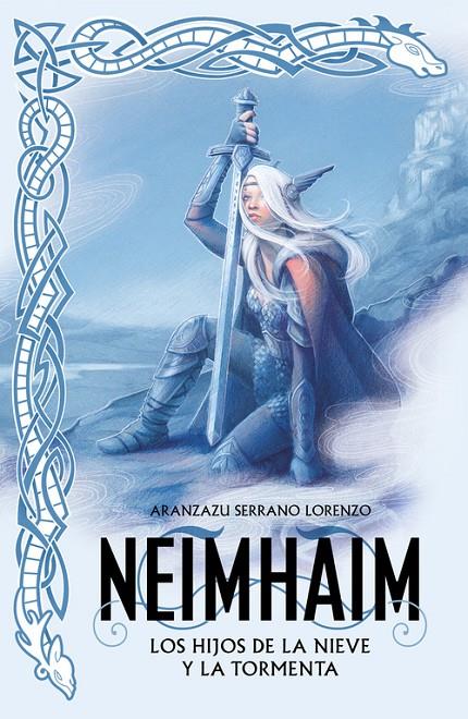 Neimhaim. Los Hijos de la Nieve y la Tormenta | 9788401022074 | Serrano Lorenzo, Aranzazu | Librería Castillón - Comprar libros online Aragón, Barbastro