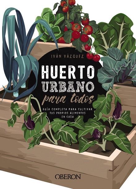 Huerto urbano para todos | 9788441540941 | Vázquez Muñoz, Iván | Librería Castillón - Comprar libros online Aragón, Barbastro