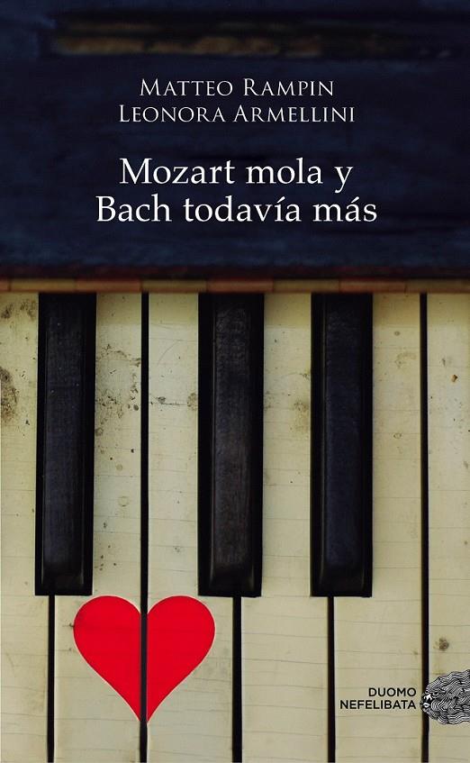 Mozart mola y Bach todavía más | 9788416261901 | Rampin, Matteo; Armellini, Leonora | Librería Castillón - Comprar libros online Aragón, Barbastro