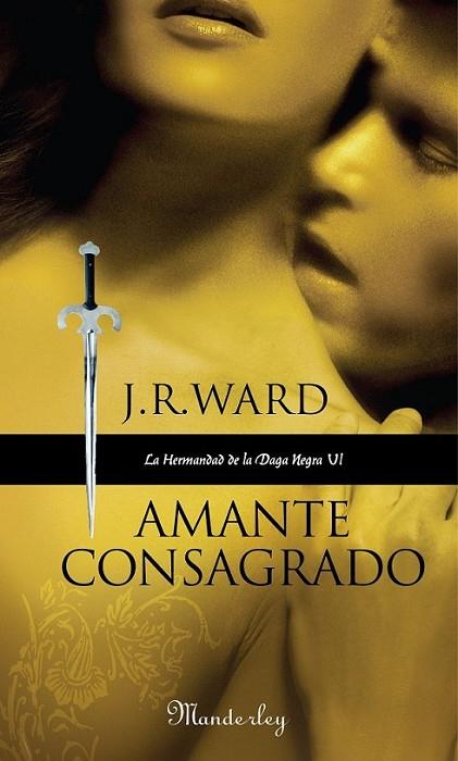 AMANTE CONSAGRADO - HERMANDAD DAGA NEGRA VI | 9788483651667 | WARD, J.R. | Librería Castillón - Comprar libros online Aragón, Barbastro