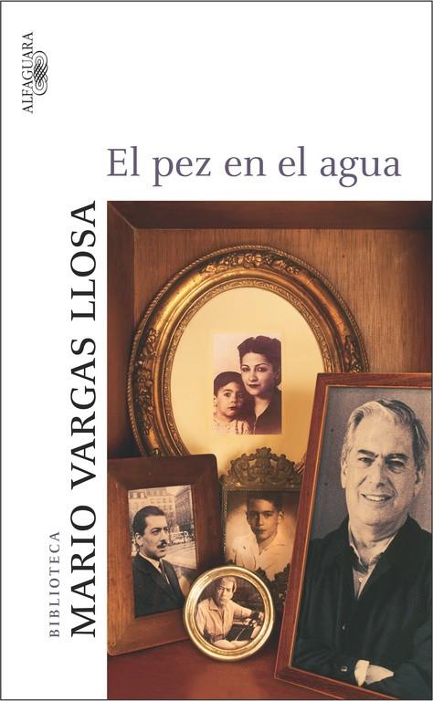 PEZ EN EL AGUA, EL | 9788420467092 | VARGAS LLOSA, MARIO (1936- ) | Librería Castillón - Comprar libros online Aragón, Barbastro