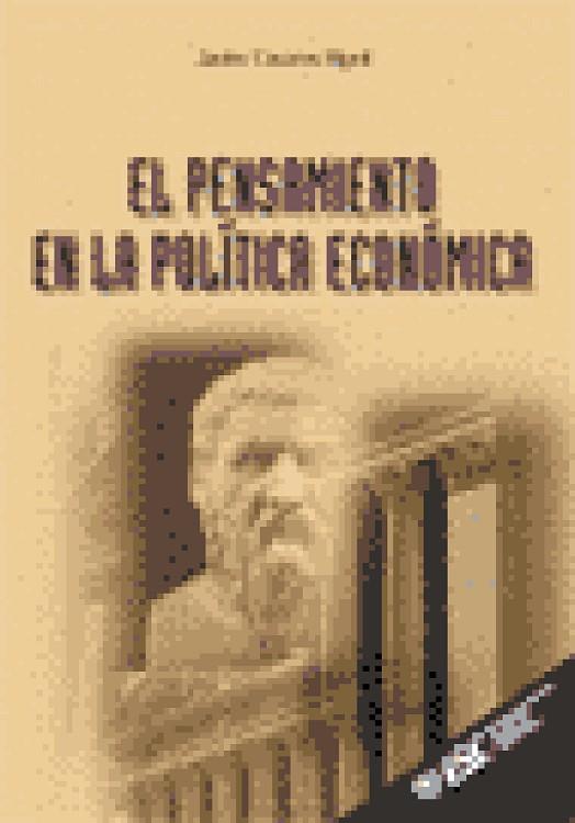 PENSAMIENTO EN LA POLITICA ECONOMICA, EL | 9788473563048 | CASARES RIPOL, JAVIER | Librería Castillón - Comprar libros online Aragón, Barbastro