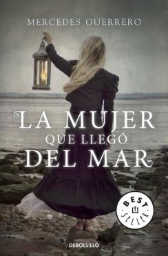 La mujer que llegó del mar | 9788490624005 | GUERRERO,MERCEDES | Librería Castillón - Comprar libros online Aragón, Barbastro