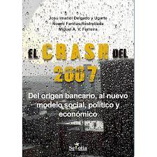 CRASH DEL 2007. DEL ORIGEN BANCARIO, AL NUEVO MODE | 9788416921096 | DELGADO, JOSU IMANOL | Librería Castillón - Comprar libros online Aragón, Barbastro