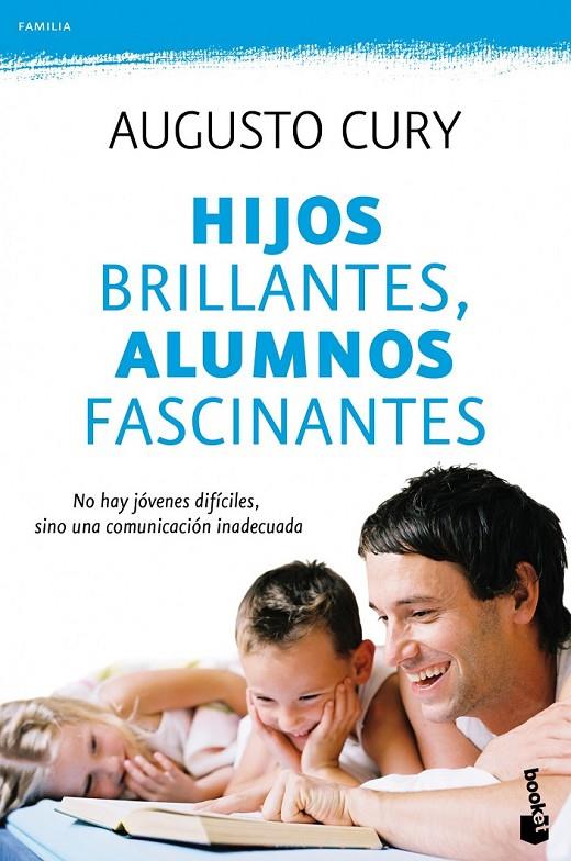 HIJOS BRILLANTES, ALUMNOS FASCINANTES | 9788408104339 | CURY, AUGUSTO | Librería Castillón - Comprar libros online Aragón, Barbastro