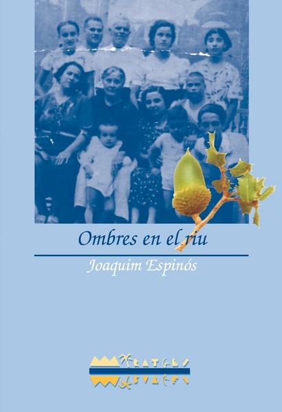 Ombres en el riu | 9788486390969 | Espinós i Felipe, Joaquim | Librería Castillón - Comprar libros online Aragón, Barbastro