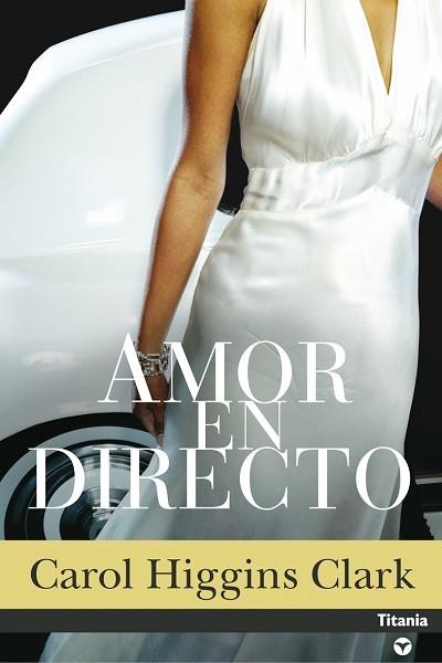 AMOR EN DIRECTO | 9788495752949 | HIGGINS CLARK, CAROL | Librería Castillón - Comprar libros online Aragón, Barbastro