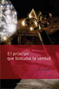 PRINCIPE QUE BUSCABA LA VERDAD, EL | 9788497770781 | GRIAN | Librería Castillón - Comprar libros online Aragón, Barbastro