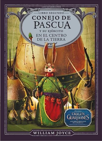 CONEJO DE PASCUA Y SU EJERCITO CENTRO DE LA TIERRA - GUARDIANES 2 | 9788483432433 | JOYCE, WILLIAM | Librería Castillón - Comprar libros online Aragón, Barbastro