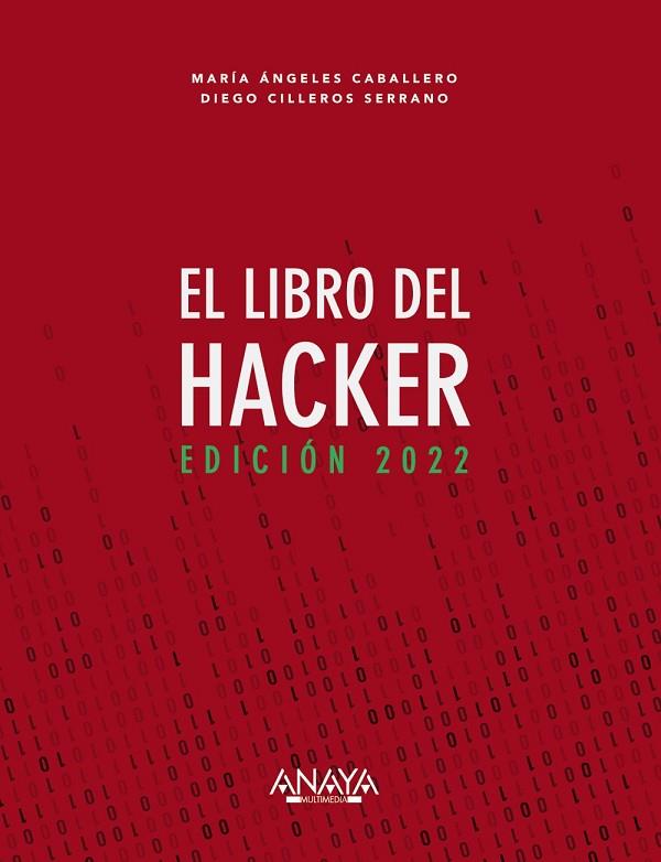 El libro del Hacker. Edición 2022 | 9788441544338 | Caballero Velasco, María Ángeles / Cilleros Serrano, Diego | Librería Castillón - Comprar libros online Aragón, Barbastro