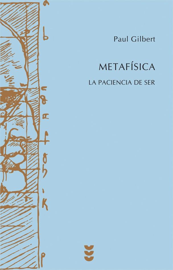 METAFISICA : LA PACIENCIA DE SER | 9788430116775 | GILBERT, PAUL | Librería Castillón - Comprar libros online Aragón, Barbastro
