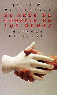 El arte de confiar en los demás | 9788420606927 | Pennebaker, James W. | Librería Castillón - Comprar libros online Aragón, Barbastro