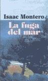 FUGA DEL MAR, LA | 9788495303103 | MONTERO, ISAAC | Librería Castillón - Comprar libros online Aragón, Barbastro