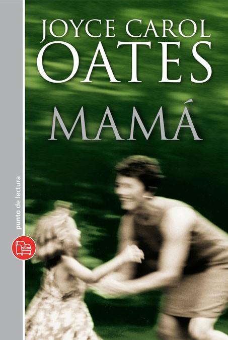 MAMA - PDL XL | 9788466324038 | OATES, JOYCE CAROL | Librería Castillón - Comprar libros online Aragón, Barbastro