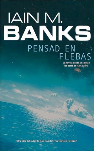 PENSAD EN FLEBAS | 9788498002997 | BANKS, IAIN M. | Librería Castillón - Comprar libros online Aragón, Barbastro
