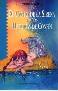 CANTO DE LA SIRENA Y OTRAS HISTORIAS DE CONFIN, EL | 9788477208051 | FISZBEIN, VARDA | Librería Castillón - Comprar libros online Aragón, Barbastro