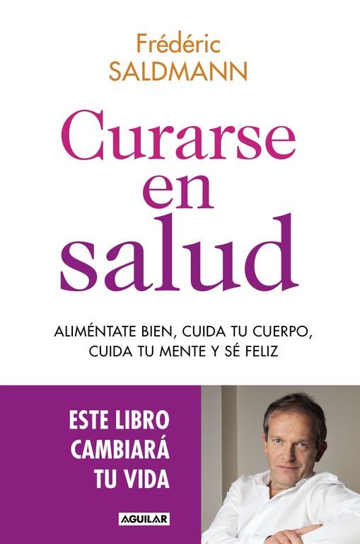 Curarse en salud | 9788403515369 | Frédéric Saldmann | Librería Castillón - Comprar libros online Aragón, Barbastro