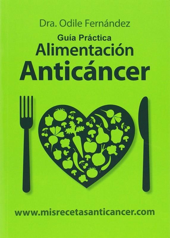 Guía práctica alimentación anticáncer | 9788461588268 | Fernández Martínez, Odile | Librería Castillón - Comprar libros online Aragón, Barbastro